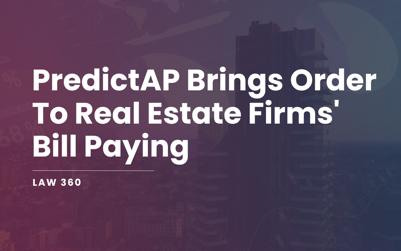 PredictAP Brings Order To Real Estate Firms' Bill Paying