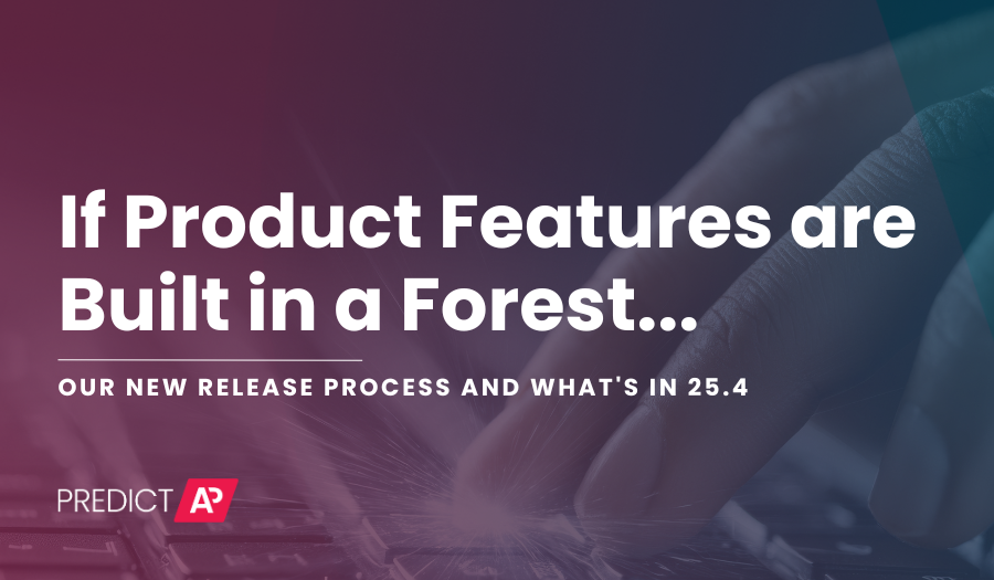 Our New Release Process and What's in 25.4