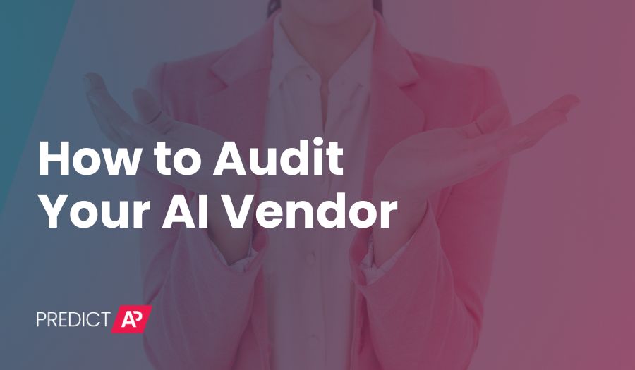 How to Audit Your AI Vendor