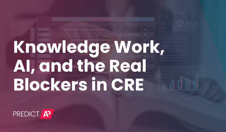 Knowledge Work, AI, and the Real Blockers in Commercial Real Estate