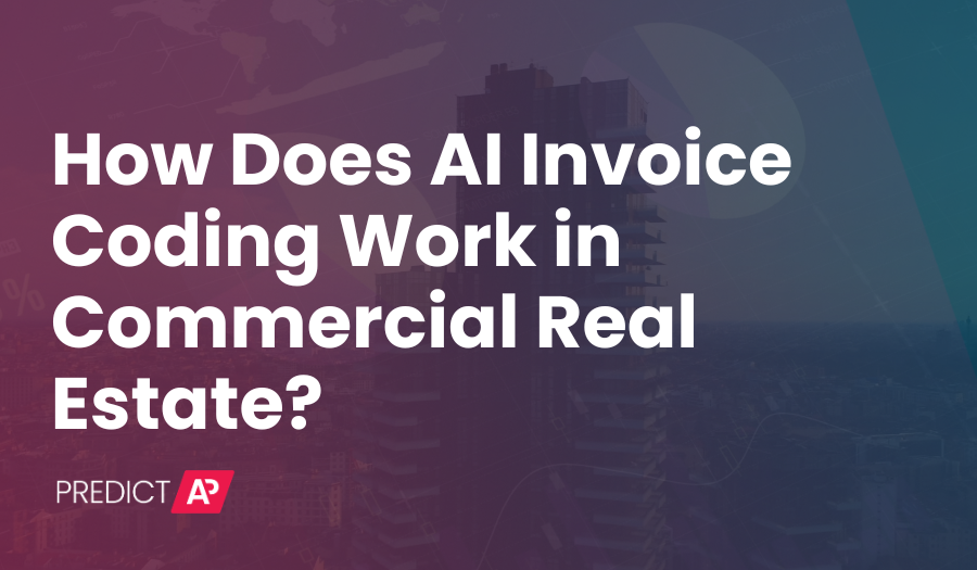 How AI Invoice Coding Works in Commercial Real Estate