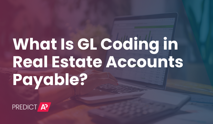 What Is GL Coding in Real Estate Accounts Payable?